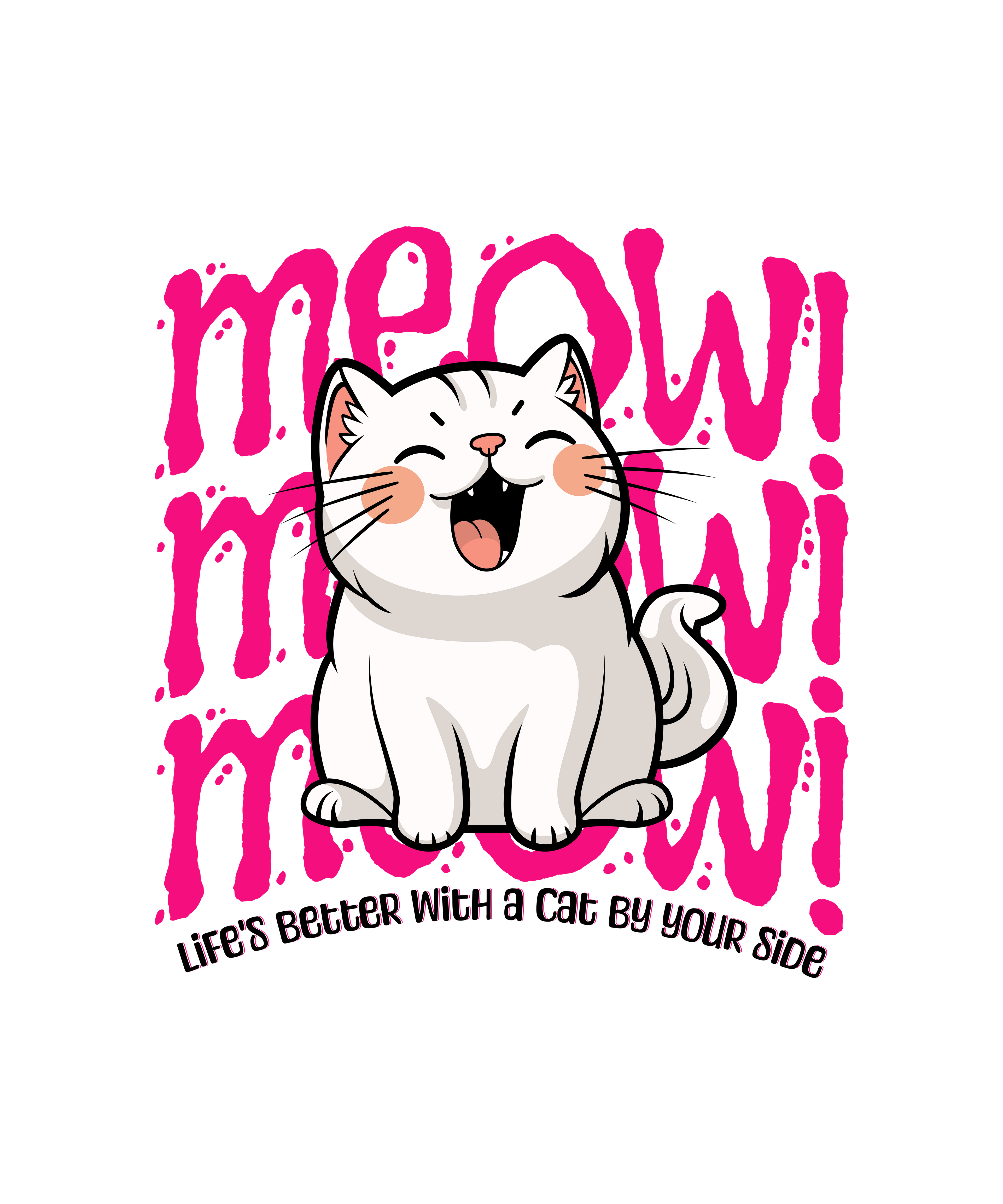 Meow! Life’s Better With a Cat By Your Side – Cute Cat Lover Graphic T-Shirt